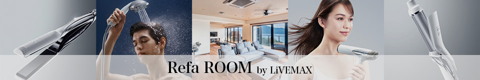 ReFa ROOM by LiVEMAX